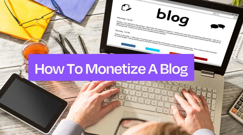 How to Monetize Your Blog in 2025 – Earn from Day One